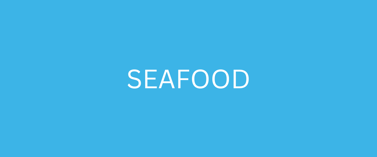 Seafood