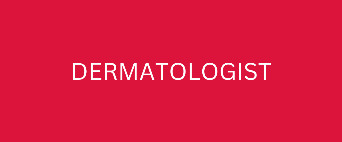 Dermatologist