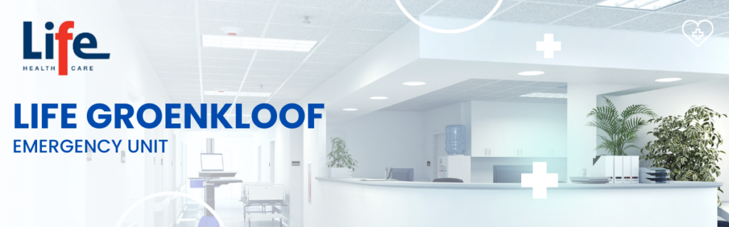 LIFE GROENKLOOF EMERGENCY UNIT LIFE GROENKLOOF EMERGENCY UNIT