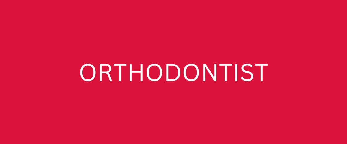 Orthodontist