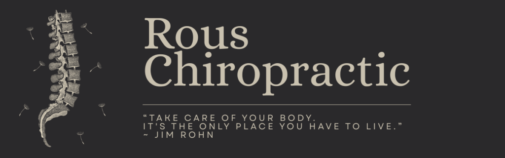 ROUS CHIROPRACTIC ROUS CHIROPRACTIC