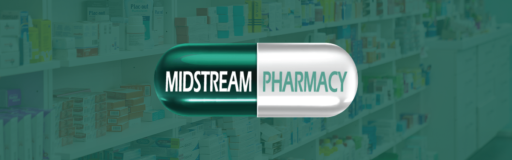 HEALTHCHEM PHARMACY & MIDSTREAM PHARMACY MIDSTREAM PHARMACY & HEALTHCHEM PHARMACY